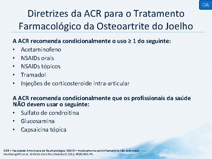 Diretrizes da ACR para o Tratamento Farmacológico da Osteoartrite do Joelho A ACR recomenda