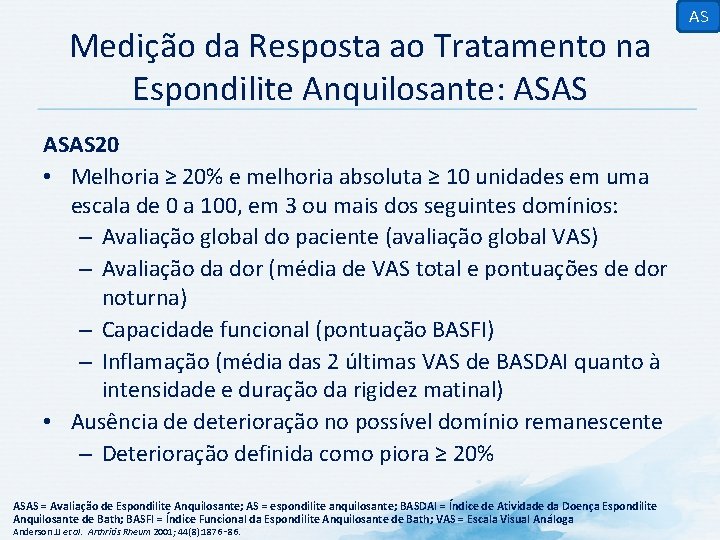 Medição da Resposta ao Tratamento na Espondilite Anquilosante: ASAS 20 • Melhoria ≥ 20%