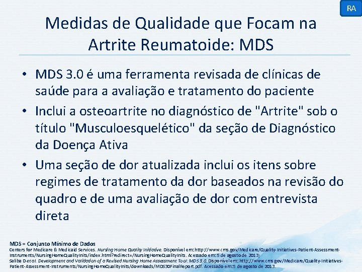 Medidas de Qualidade que Focam na Artrite Reumatoide: MDS RA • MDS 3. 0