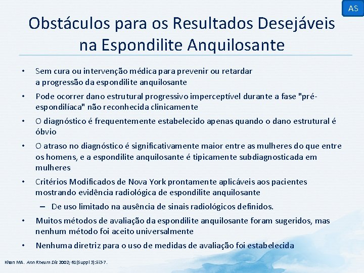 Obstáculos para os Resultados Desejáveis na Espondilite Anquilosante • Sem cura ou intervenção médica