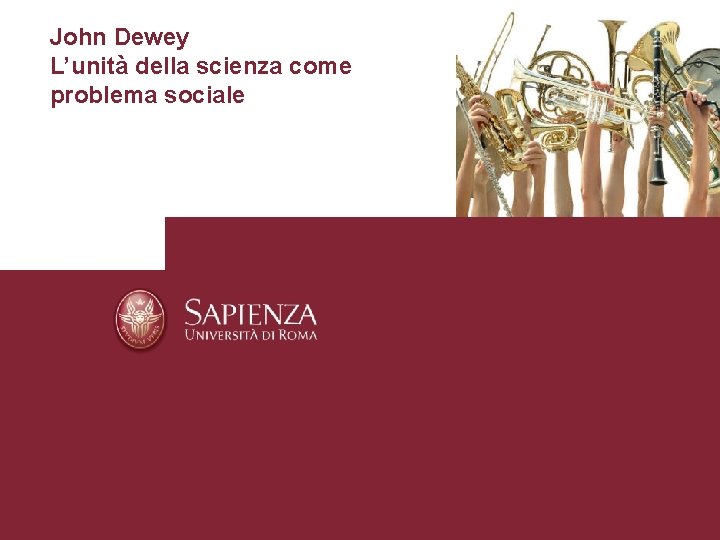 John Dewey L’unità della scienza come problema sociale 