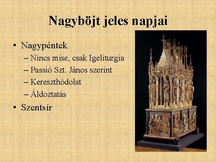 Nagyböjt jeles napjai • Nagypéntek – Nincs mise, csak Igeliturgia – Passió Szt. János