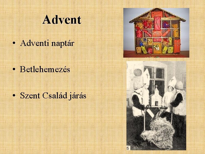 Advent • Adventi naptár • Betlehemezés • Szent Család járás 