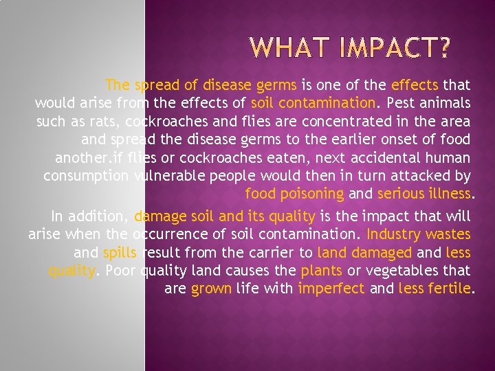  The spread of disease germs is one of the effects that would arise