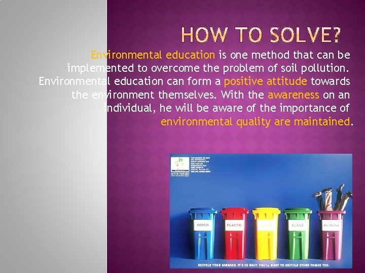 Environmental education is one method that can be implemented to overcome the problem of