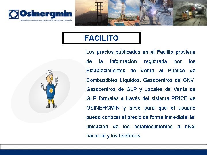 FACILITO Los precios publicados en el Facilito proviene de la información registrada por los