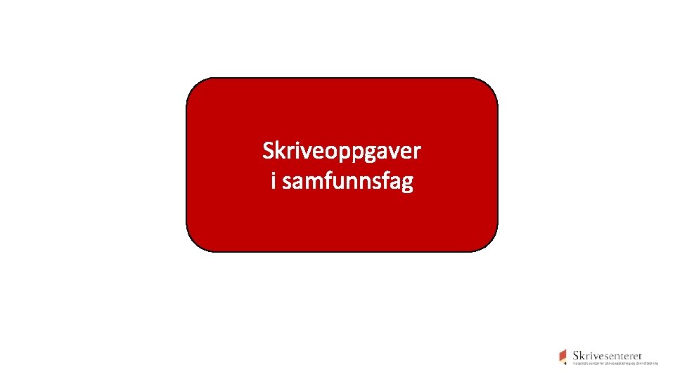 Skriveoppgaver i samfunnsfag 