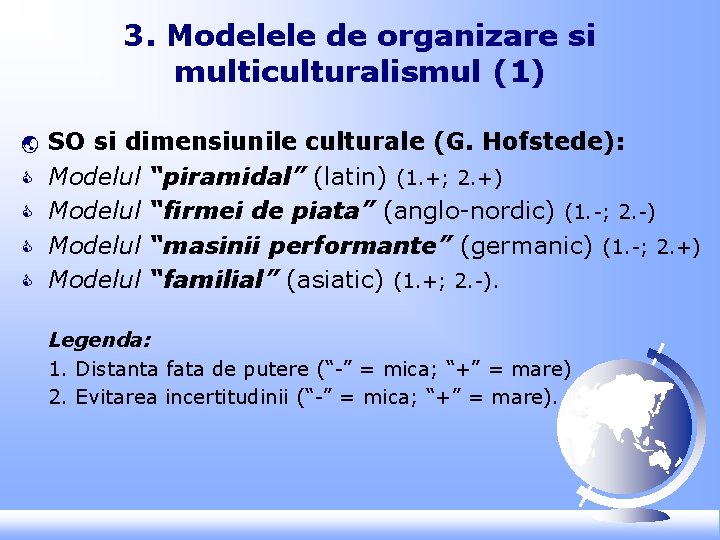 3. Modelele de organizare si multiculturalismul (1) ý C C SO si dimensiunile culturale