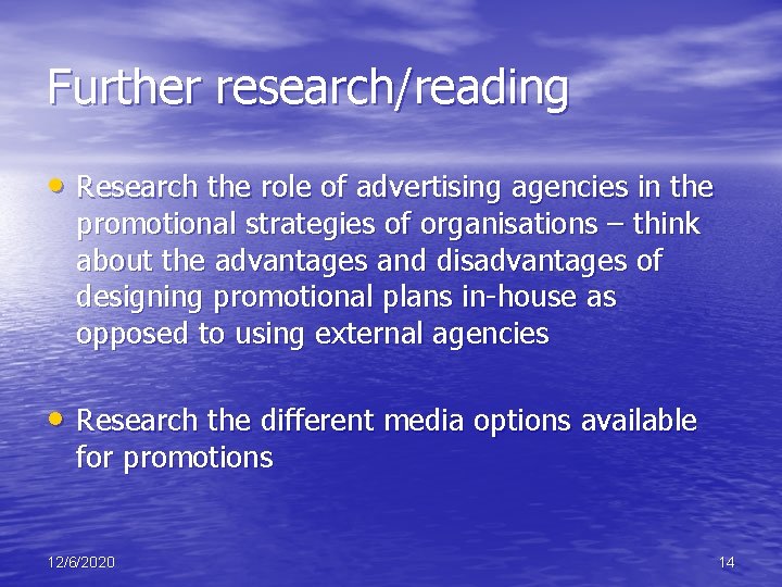 Further research/reading • Research the role of advertising agencies in the promotional strategies of