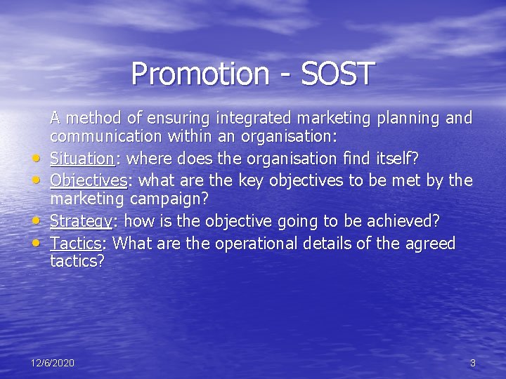 Promotion - SOST • • A method of ensuring integrated marketing planning and communication