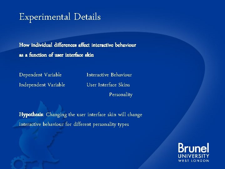 Experimental Details How individual differences affect interactive behaviour as a function of user interface