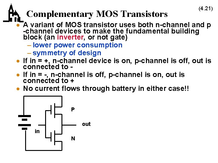 Complementary MOS Transistors (4. 21) · A variant of MOS transistor uses both n-channel