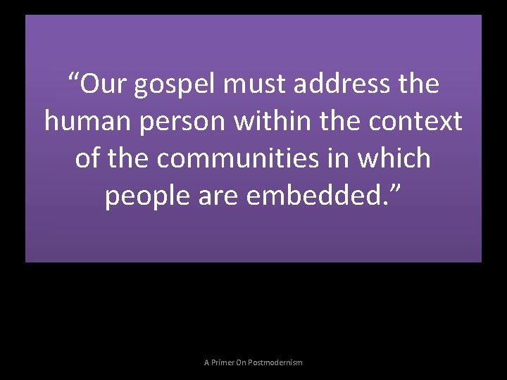 “Our gospel must address the human person within the context of the communities in