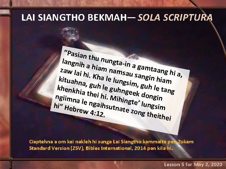LAI SIANGTHO BEKMAH— SOLA SCRIPTURA “Pasian t langnih hu nungta-in a gamt a hiam