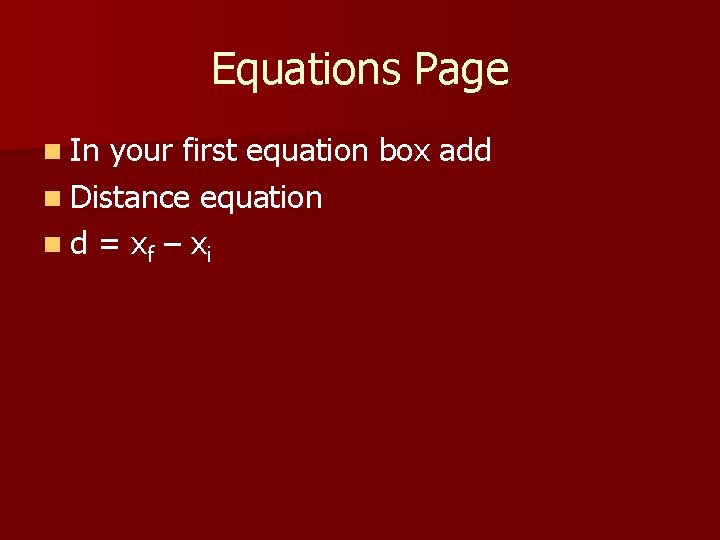 Equations Page n In your first equation box add n Distance equation n d