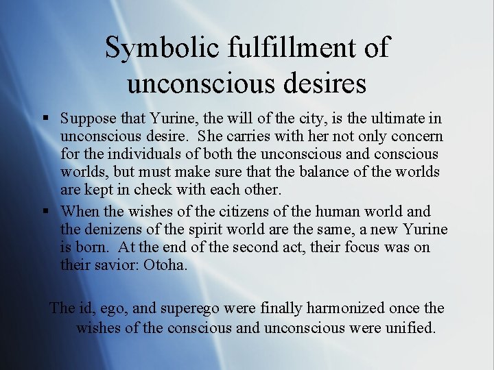 Symbolic fulfillment of unconscious desires § Suppose that Yurine, the will of the city, Symbolic fulfillment of unconscious desires § Suppose that Yurine, the will of the city,