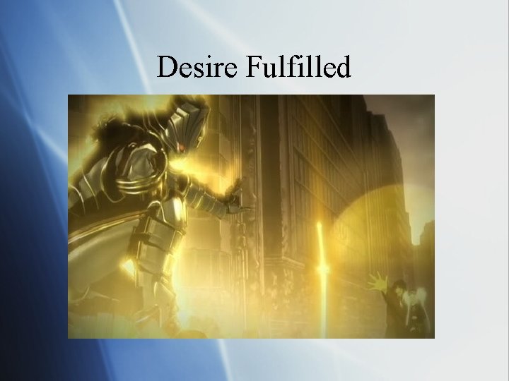 Desire Fulfilled Desire Fulfilled