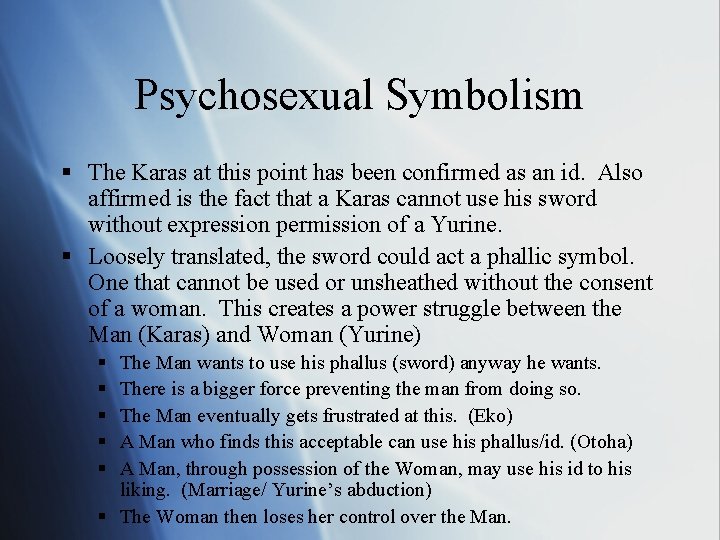 Psychosexual Symbolism § The Karas at this point has been confirmed as an id. Psychosexual Symbolism § The Karas at this point has been confirmed as an id.