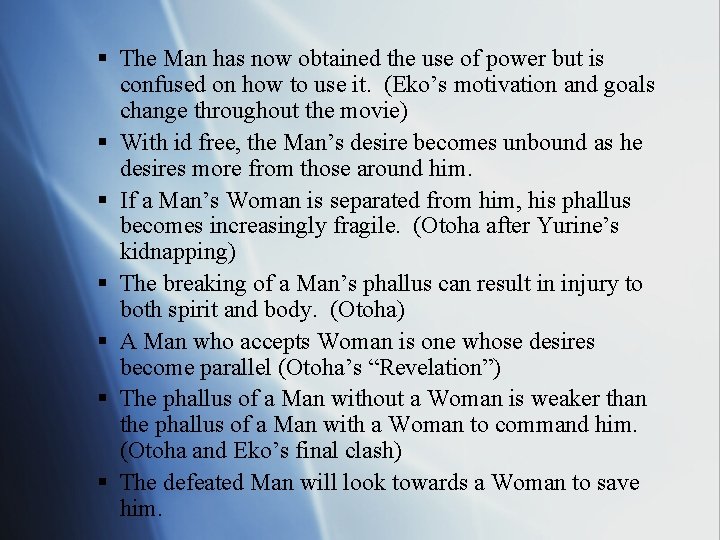 § The Man has now obtained the use of power but is confused on § The Man has now obtained the use of power but is confused on