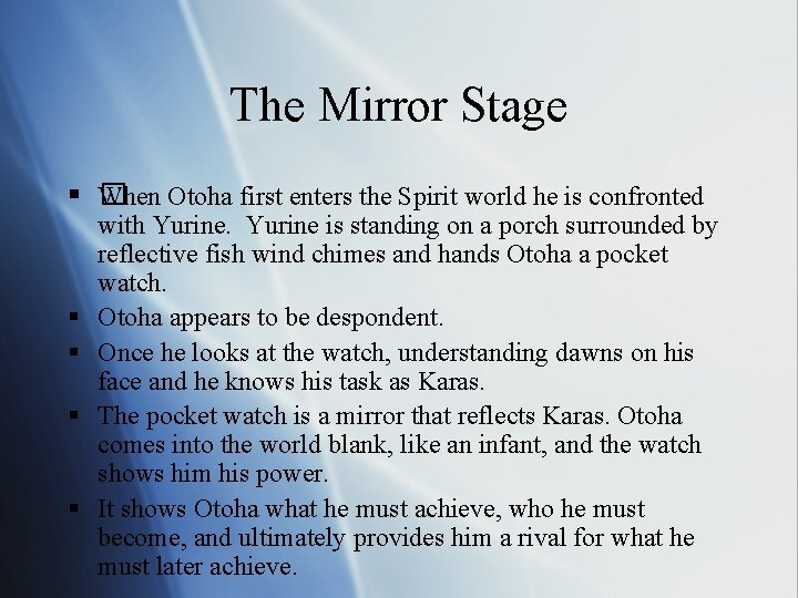 The Mirror Stage § � When Otoha first enters the Spirit world he is The Mirror Stage § � When Otoha first enters the Spirit world he is