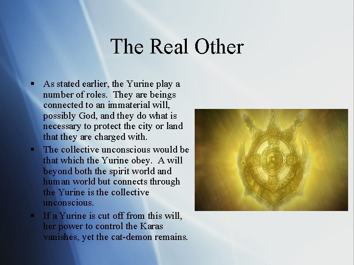 The Real Other § As stated earlier, the Yurine play a number of roles. The Real Other § As stated earlier, the Yurine play a number of roles.