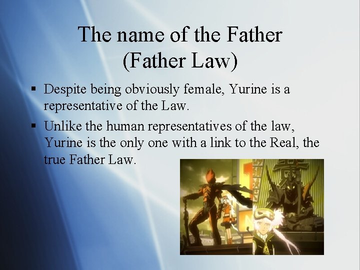 The name of the Father (Father Law) § Despite being obviously female, Yurine is The name of the Father (Father Law) § Despite being obviously female, Yurine is