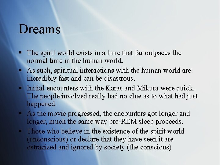 Dreams § The spirit world exists in a time that far outpaces the normal Dreams § The spirit world exists in a time that far outpaces the normal