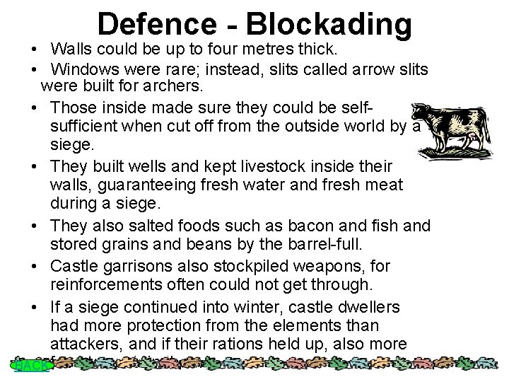 Defence - Blockading • Walls could be up to four metres thick. • Windows