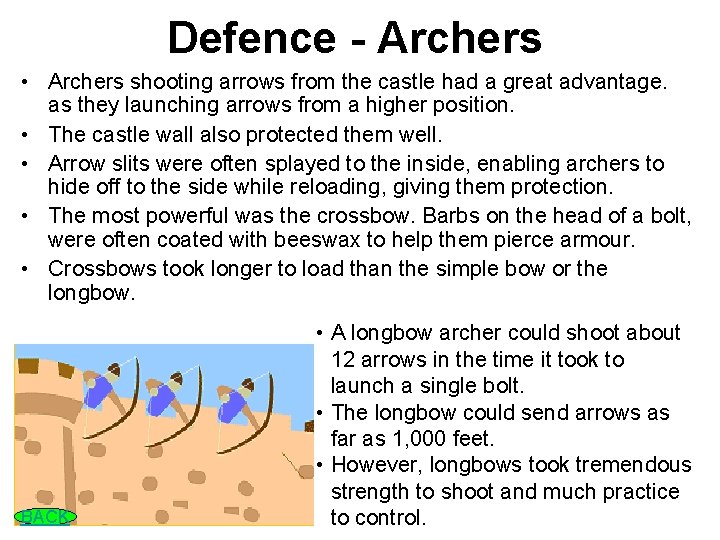 Defence - Archers • Archers shooting arrows from the castle had a great advantage.