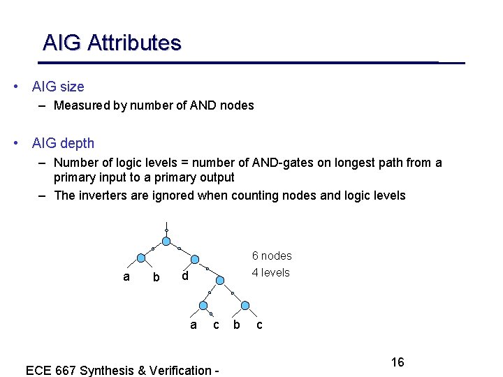 AIG Attributes • AIG size – Measured by number of AND nodes • AIG