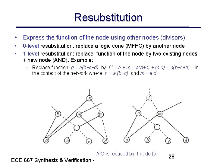 Resubstitution • Express the function of the node using other nodes (divisors). • •