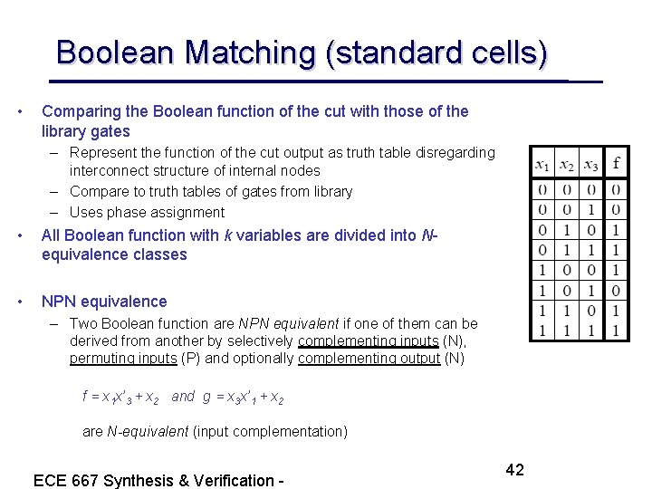 Boolean Matching (standard cells) • Comparing the Boolean function of the cut with those