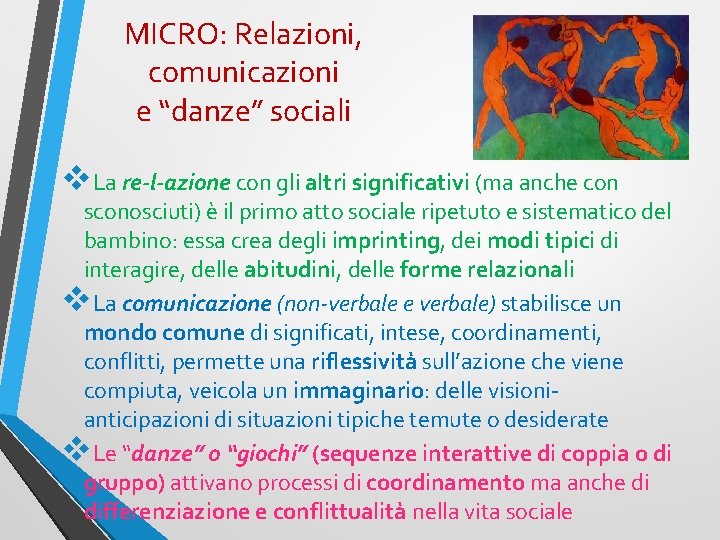 MICRO: Relazioni, comunicazioni e “danze” sociali v. La re-l-azione con gli altri significativi (ma
