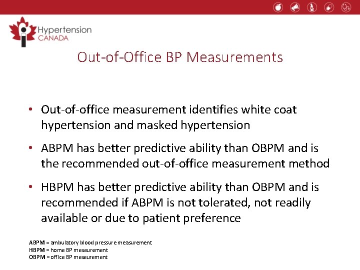 Out-of-Office BP Measurements • Out-of-office measurement identifies white coat hypertension and masked hypertension •