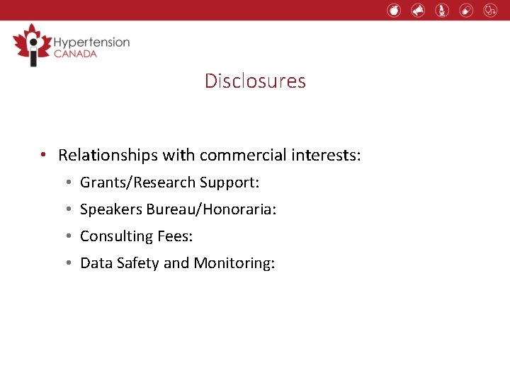 Disclosures • Relationships with commercial interests: • Grants/Research Support: • Speakers Bureau/Honoraria: • Consulting