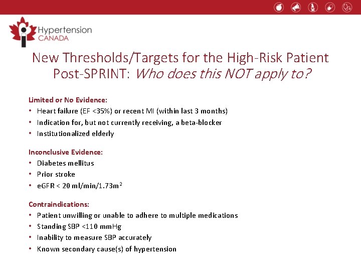 New Thresholds/Targets for the High-Risk Patient Post-SPRINT: Who does this NOT apply to? Limited