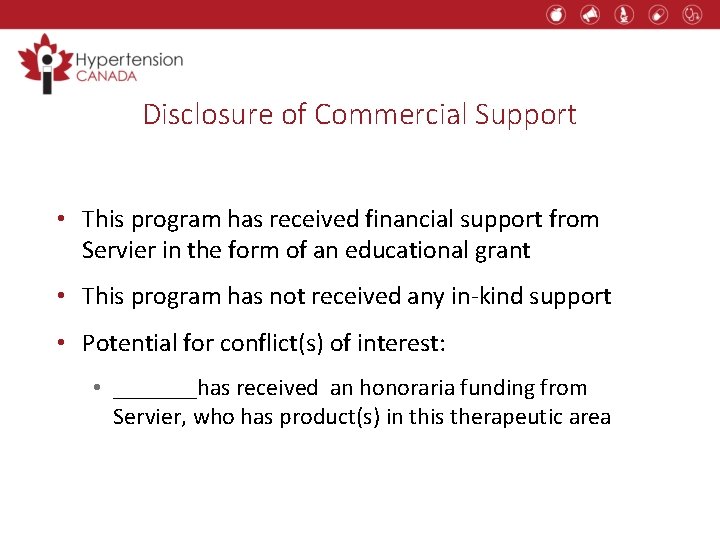 Disclosure of Commercial Support • This program has received financial support from Servier in