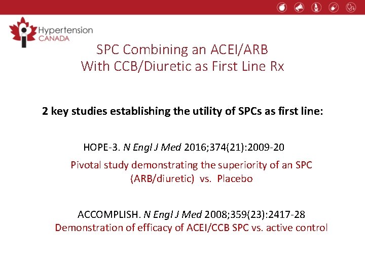 SPC Combining an ACEI/ARB With CCB/Diuretic as First Line Rx 2 key studies establishing