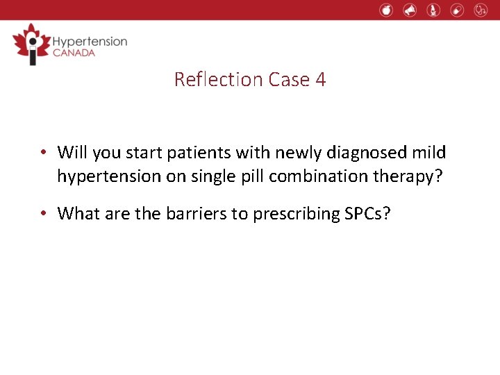 Reflection Case 4 • Will you start patients with newly diagnosed mild hypertension on