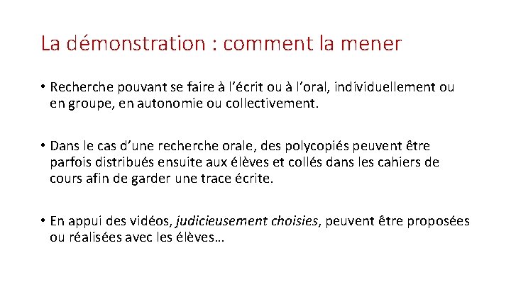 La démonstration : comment la mener • Recherche pouvant se faire à l’écrit ou