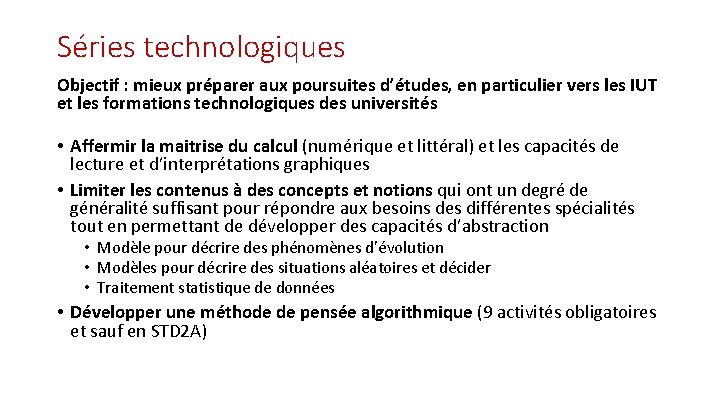 Séries technologiques Objectif : mieux préparer aux poursuites d’études, en particulier vers les IUT