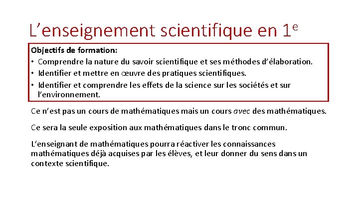 L’enseignement scientifique en 1 e Objectifs de formation: • Comprendre la nature du savoir