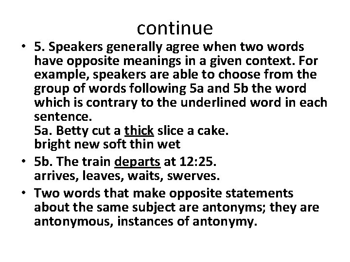 continue • 5. Speakers generally agree when two words have opposite meanings in a