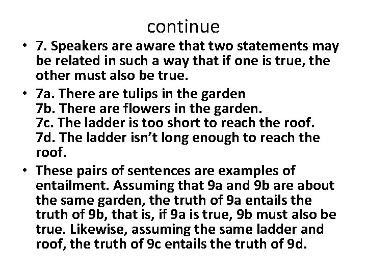 continue • 7. Speakers are aware that two statements may be related in such