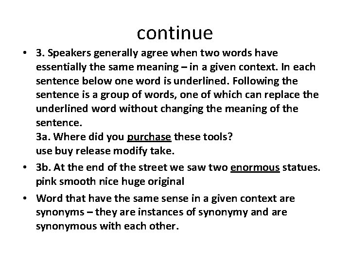 continue • 3. Speakers generally agree when two words have essentially the same meaning