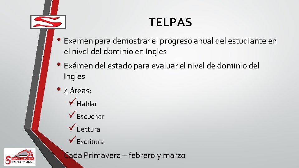 TELPAS • Examen para demostrar el progreso anual del estudiante en el nivel dominio