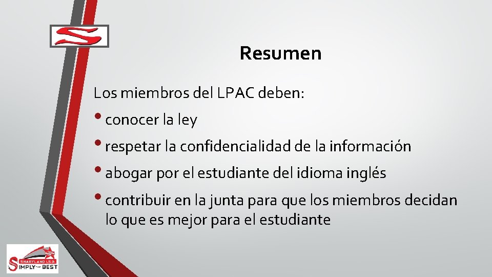 Resumen Los miembros del LPAC deben: • conocer la ley • respetar la confidencialidad