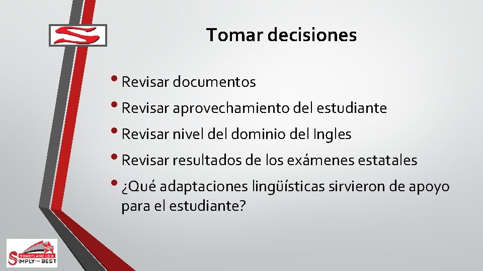Tomar decisiones • Revisar documentos • Revisar aprovechamiento del estudiante • Revisar nivel dominio