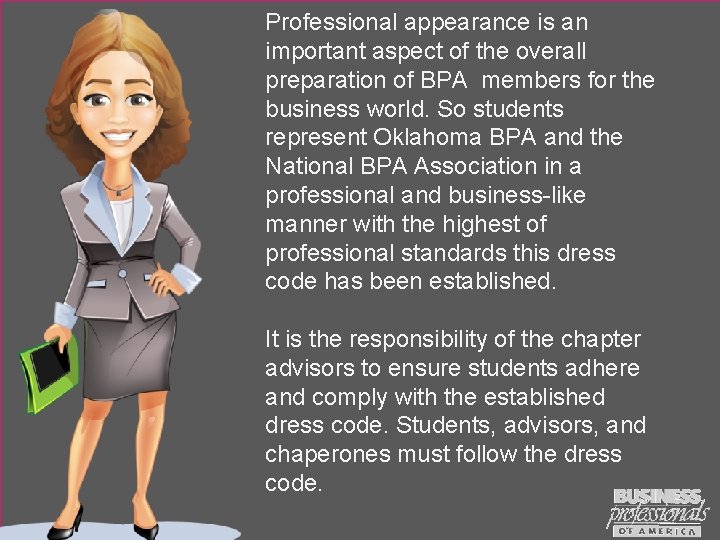 Professional appearance is an important aspect of the overall preparation of BPA members for