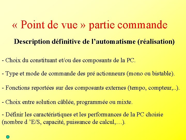  « Point de vue » partie commande Description définitive de l’automatisme (réalisation) -